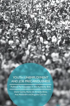 Livro Youth Unemployment and Job Precariousness: Political Participation in a Neo-Liberal Era - Resumo, Resenha, PDF, etc.