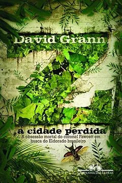 Livro Z A Cidade Perdida - Resumo, Resenha, PDF, etc.