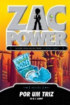 Livro Zac Power 19. Por Um Triz - Resumo, Resenha, PDF, etc.