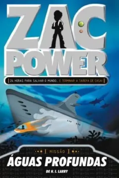 Livro Zac Power 2. Águas Profundas - Resumo, Resenha, PDF, etc.