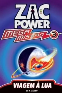 Livro Zac Power Mega Missão 3. Viagem a Lua - Resumo, Resenha, PDF, etc.