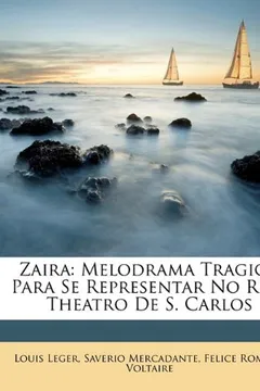 Livro Zaira: Melodrama Tragico Para Se Representar No Real Theatro de S. Carlos - Resumo, Resenha, PDF, etc.