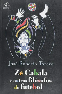 Livro Zé Cabala E Outros Filósofos Do Futebol - Resumo, Resenha, PDF, etc.