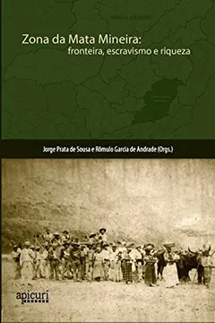 Livro Zona da Mata Mineira. Fronteira, Escravismo e Riqueza - Resumo, Resenha, PDF, etc.