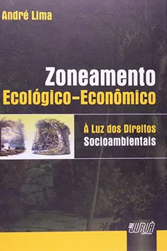 Capa do livro Zoneamento Ecológico-Econômico. A Luz dos Direitos Socioambientais