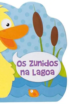 Livro Zunidos na Lagoa - Coleção Sons Interessantes! - Resumo, Resenha, PDF, etc.